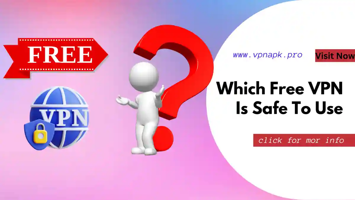 Which Free VPN Is Safe To Use