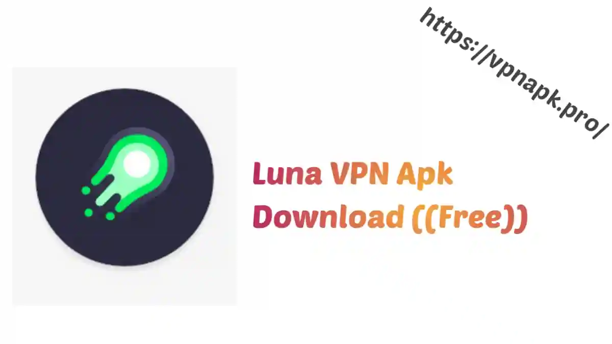 Luna VPN Apk Download