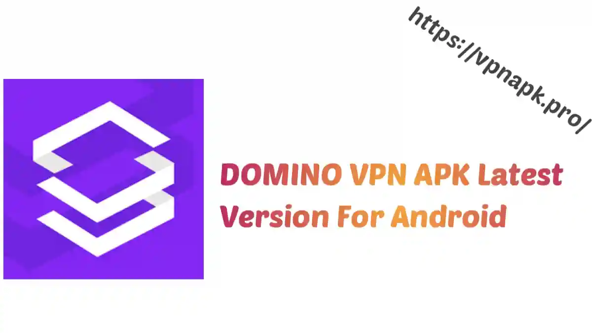 Download Domino VPN Apk
