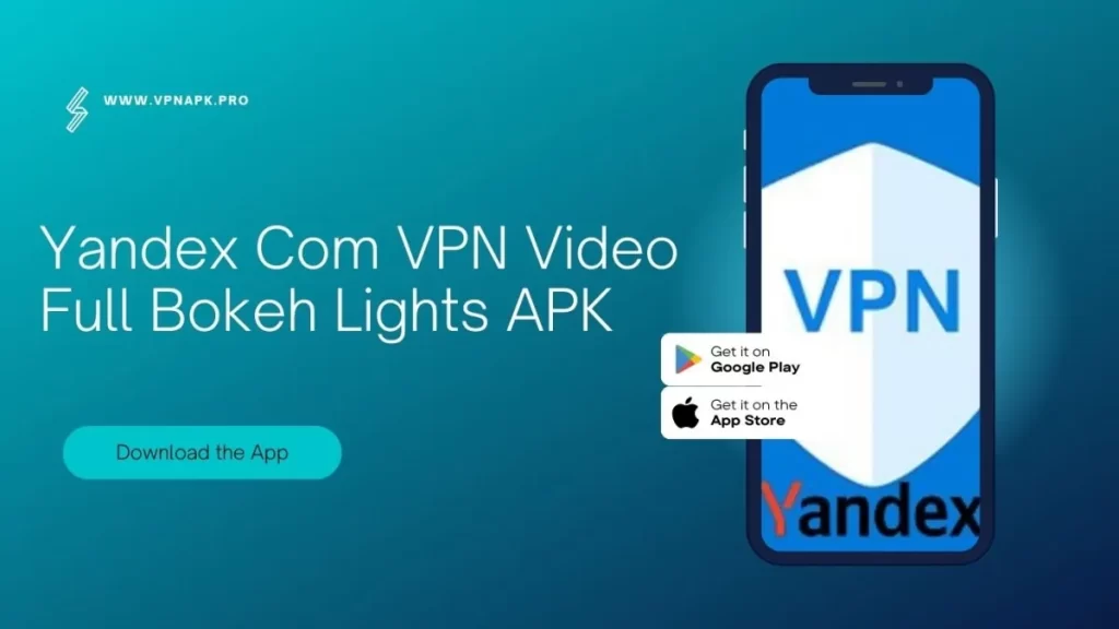 Yandex Com VPN Video Full Bokeh Lights APK
