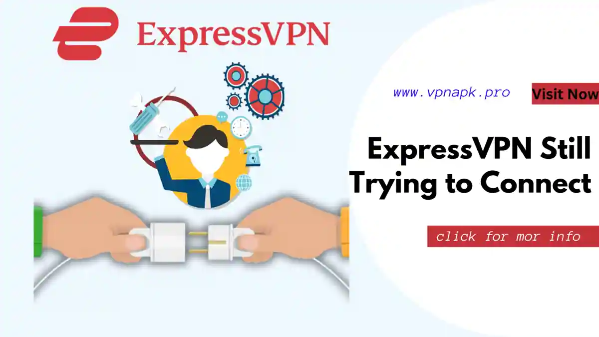 ExpressVPN Still Trying to Connect