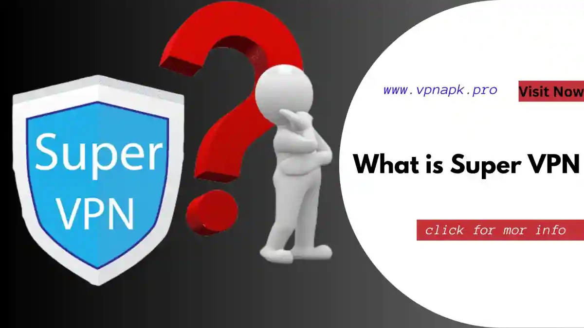 What is Super VPN
