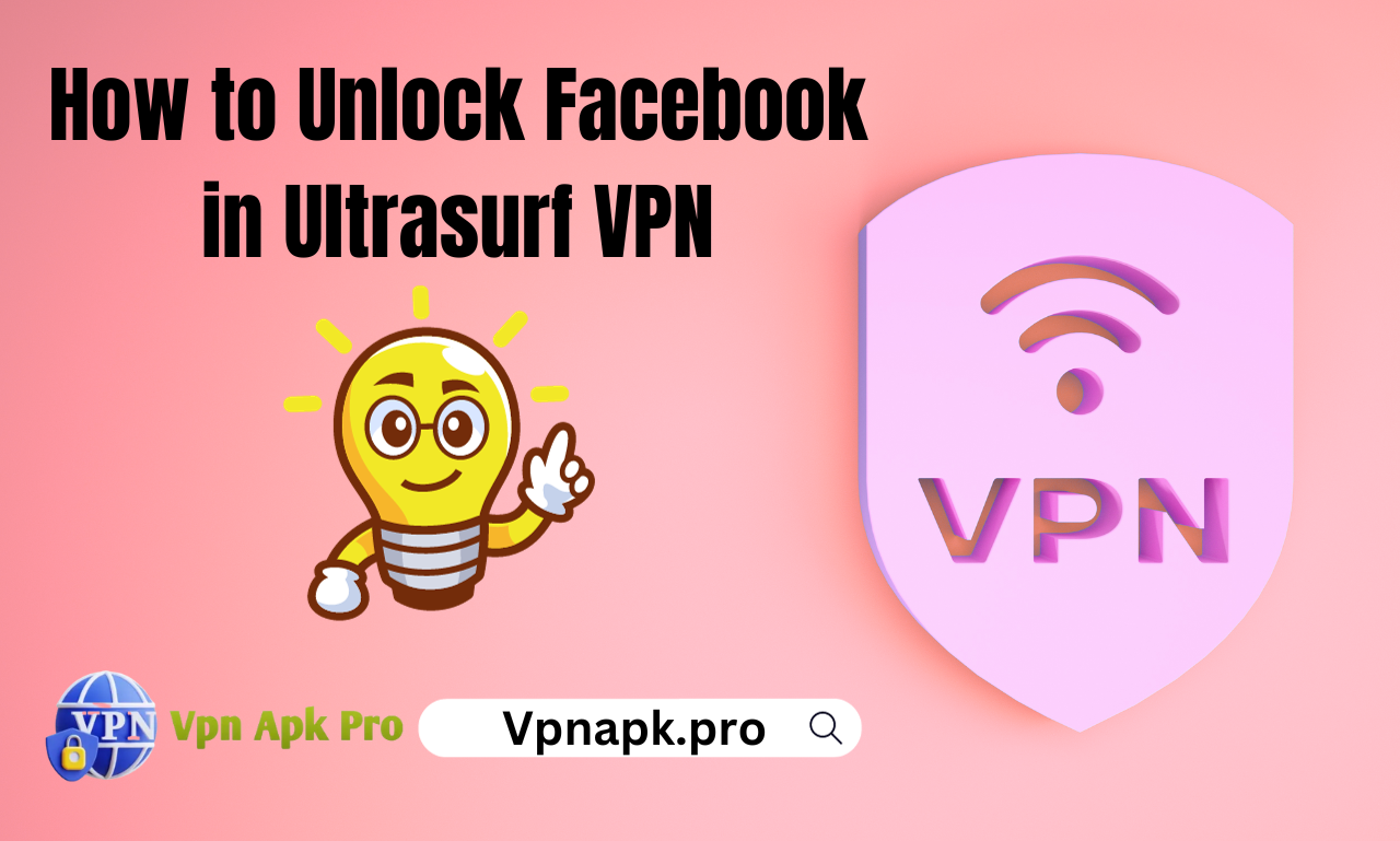 How to Unlock Facebook in Ultrasurf VPN