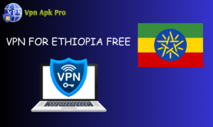 best vpn for ethiopia free