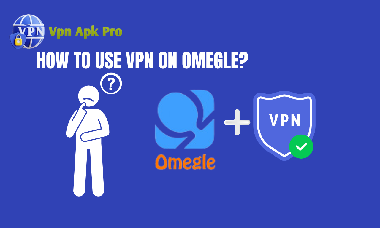 how to use vpn on omegle