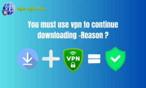 you must use vpn to continue downloading Reason